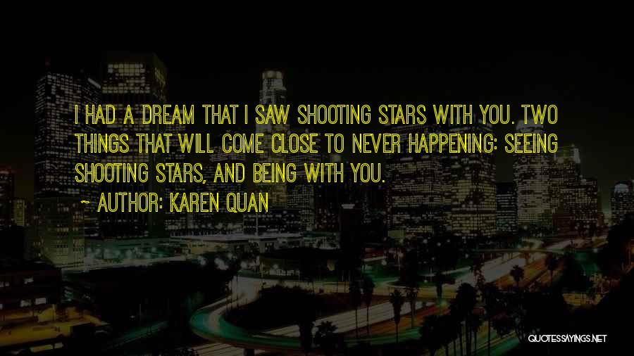 I Saw A Dream Quotes By Karen Quan