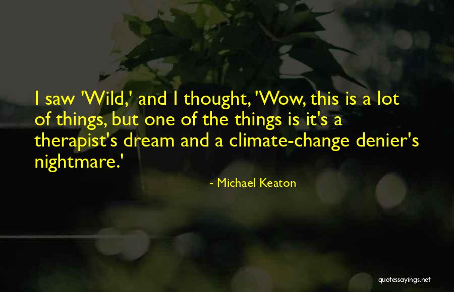 I Saw A Dream Quotes By Michael Keaton