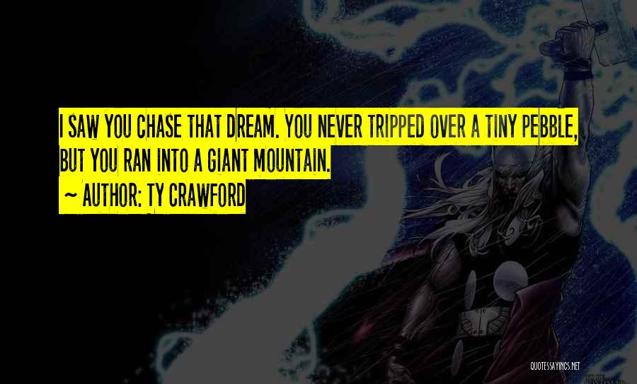 I Saw A Dream Quotes By Ty Crawford