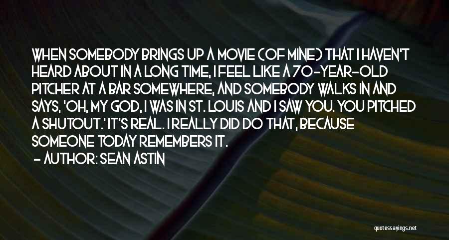 I Saw God Today Quotes By Sean Astin