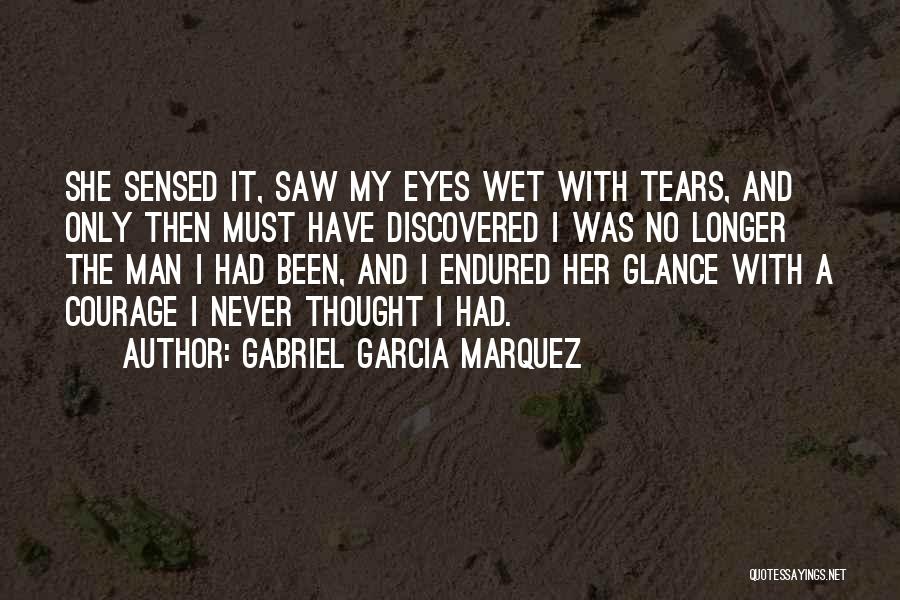 I Saw Her Eyes Quotes By Gabriel Garcia Marquez
