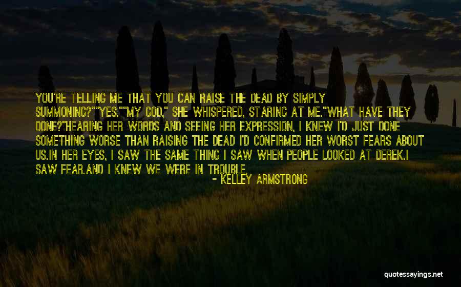 I Saw Her Eyes Quotes By Kelley Armstrong I Saw Her Eyes Quotes By Kelley Armstrong