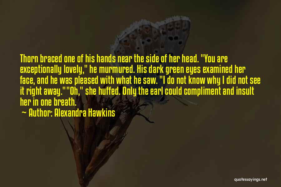 I Saw Her Face Quotes By Alexandra Hawkins