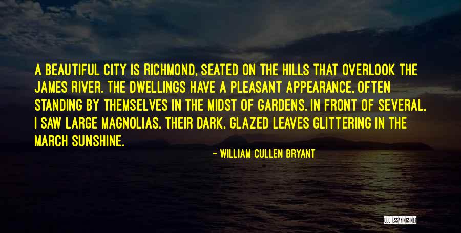 I Saw Her Standing There Quotes By William Cullen Bryant I Saw Her Standing There Quotes By William Cullen Bryant