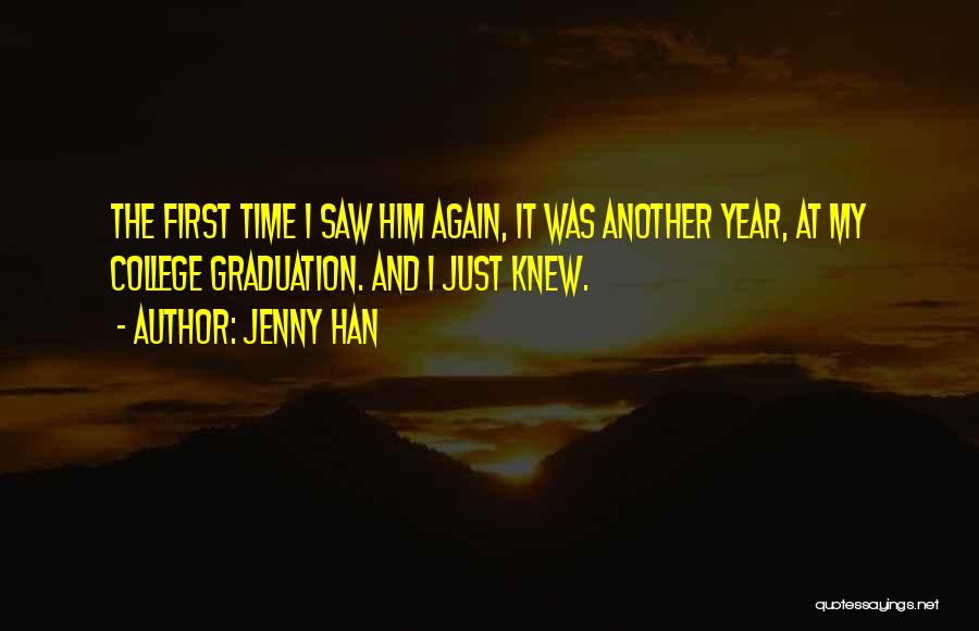 I Saw Him Again Quotes By Jenny Han