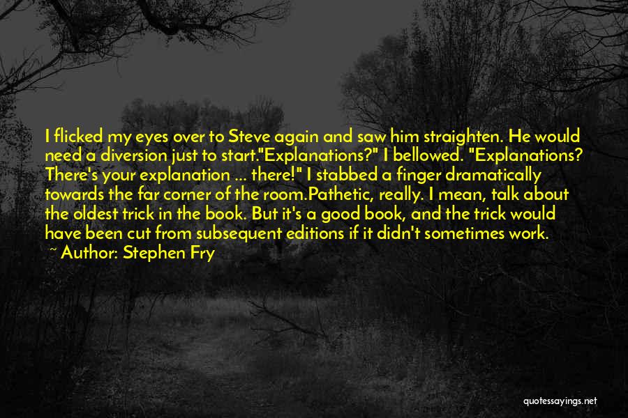 I Saw Him Again Quotes By Stephen Fry