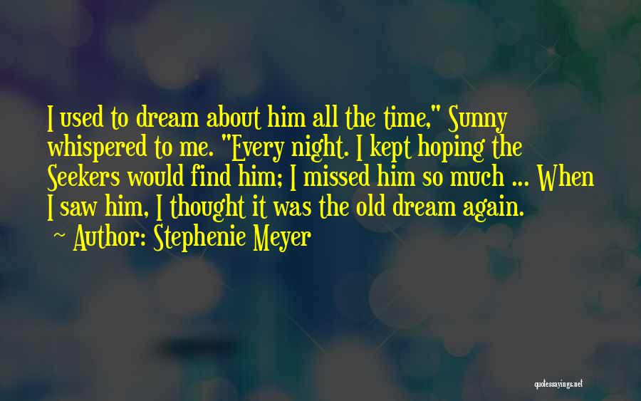 I Saw Him Again Quotes By Stephenie Meyer