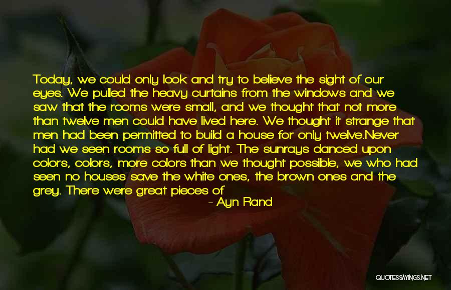 I Saw Him Today Quotes By Ayn Rand I Saw Him Today Quotes By Ayn Rand