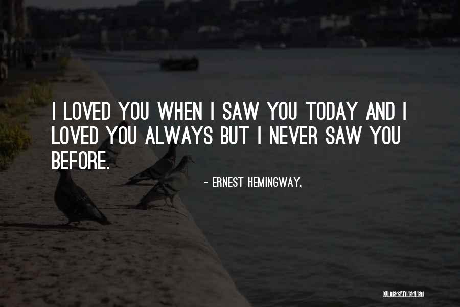 I Saw Him Today Quotes By Ernest Hemingway, I Saw Him Today Quotes By Ernest Hemingway,