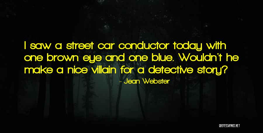 I Saw Him Today Quotes By Jean Webster I Saw Him Today Quotes By Jean Webster