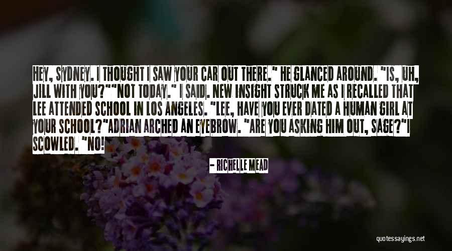 I Saw Him Today Quotes By Richelle Mead I Saw Him Today Quotes By Richelle Mead