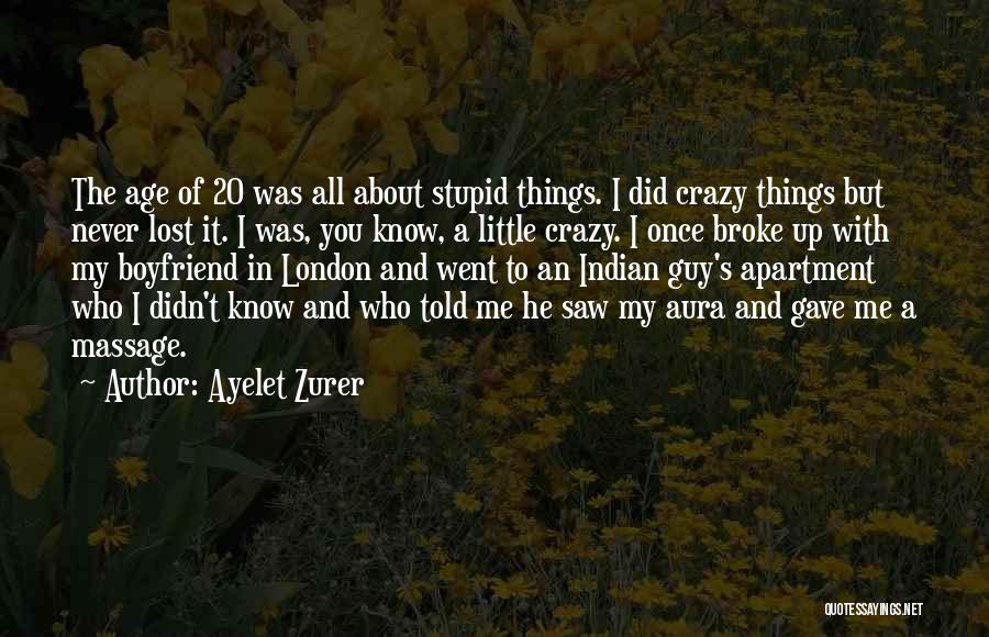 I Saw My Ex Boyfriend Quotes By Ayelet Zurer