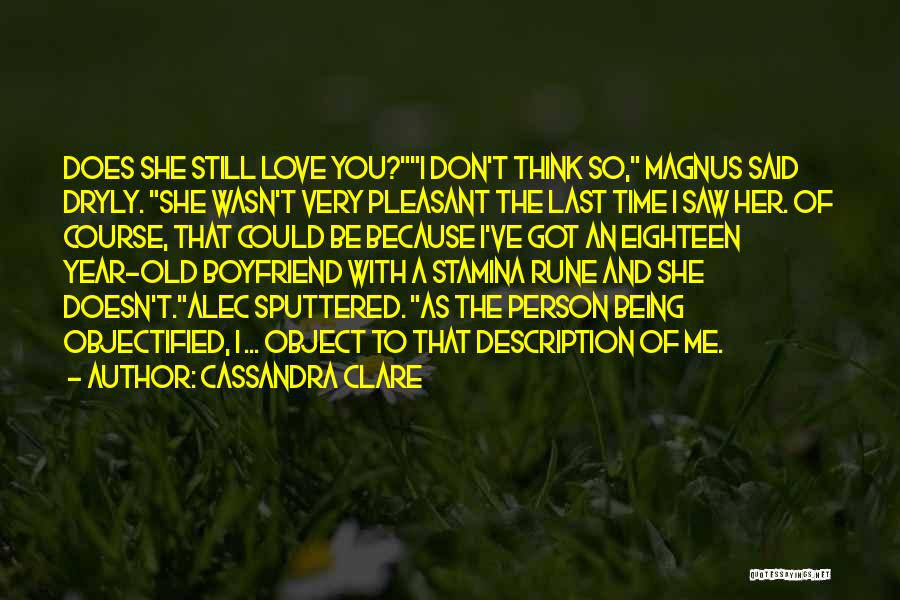 I Saw My Ex Boyfriend Quotes By Cassandra Clare