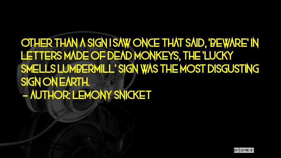 I Saw The Sign Quotes By Lemony Snicket