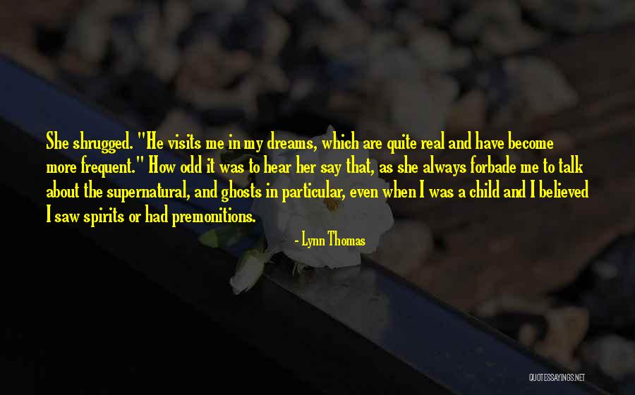 I Saw You In My Dreams Quotes By Lynn Thomas