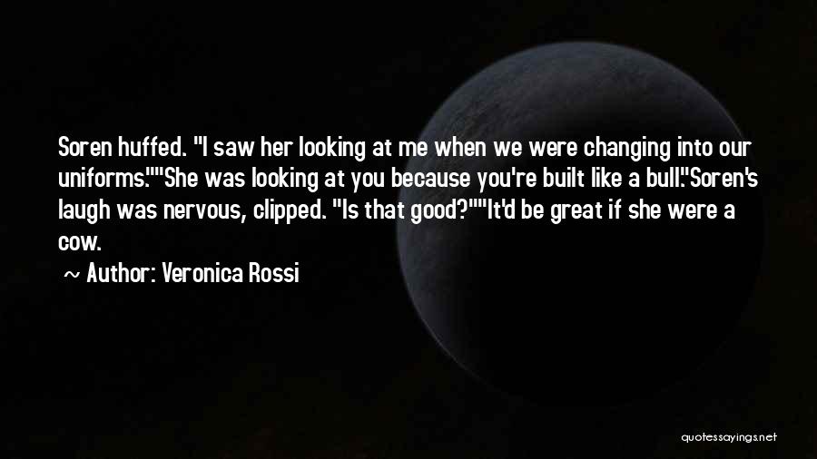I Saw You Looking At Me Quotes By Veronica Rossi