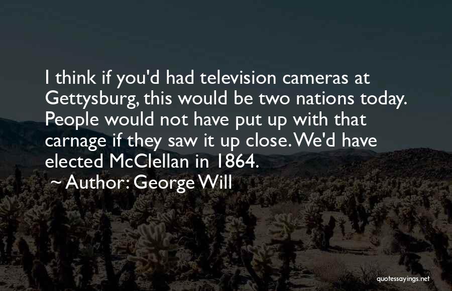 I Saw You Today Quotes By George Will