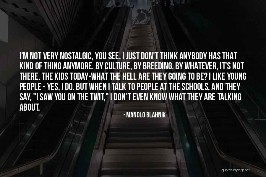 I Saw You Today Quotes By Manolo Blahnik I Saw You Today Quotes By Manolo Blahnik