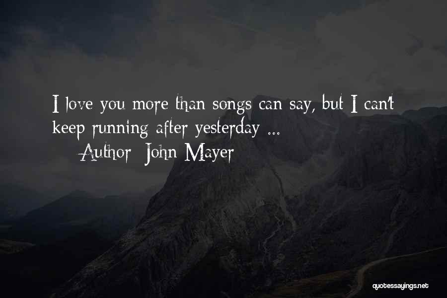 I Say Goodbye Quotes By John Mayer