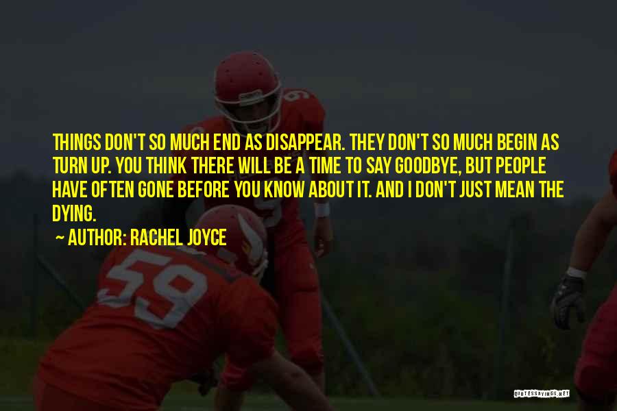 I Say Goodbye Quotes By Rachel Joyce