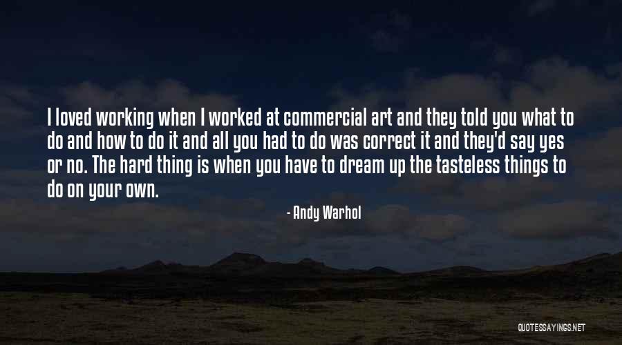 I Say No Quotes By Andy Warhol