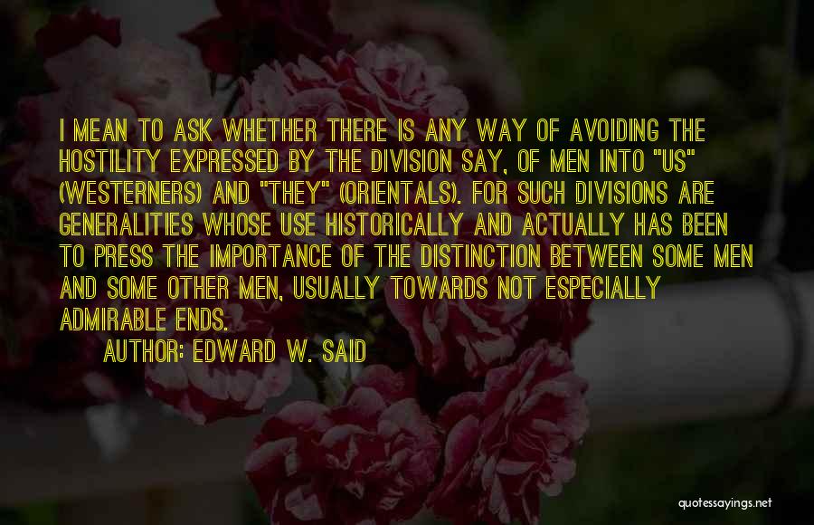 I Say No To Xenophobia Quotes By Edward W. Said