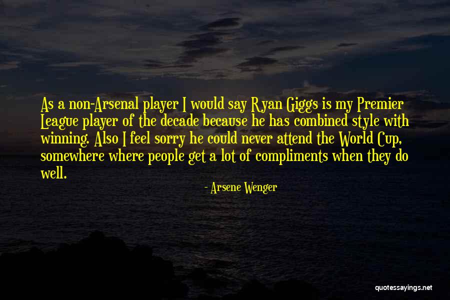 I Say Sorry A Lot Quotes By Arsene Wenger