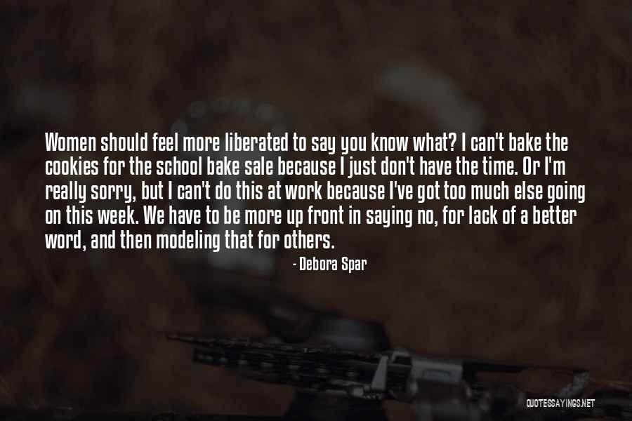 I Say Sorry Quotes By Debora Spar I Say Sorry Quotes By Debora Spar