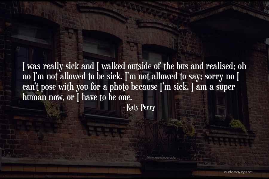 I Say Sorry Quotes By Katy Perry I Say Sorry Quotes By Katy Perry