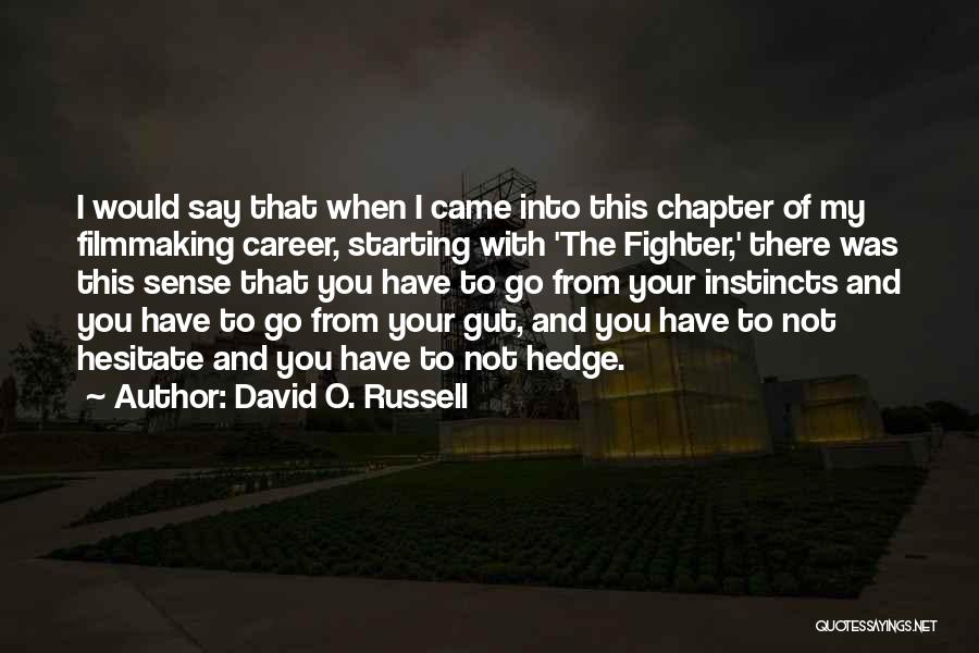 I Say Sorry Too Much Quotes By David O. Russell