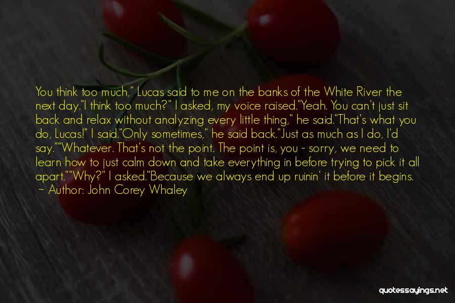 I Say Sorry Too Much Quotes By John Corey Whaley