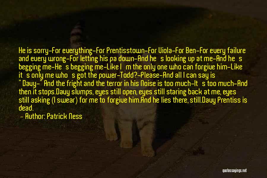 I Say Sorry Too Much Quotes By Patrick Ness I Say Sorry Too Much Quotes By Patrick Ness