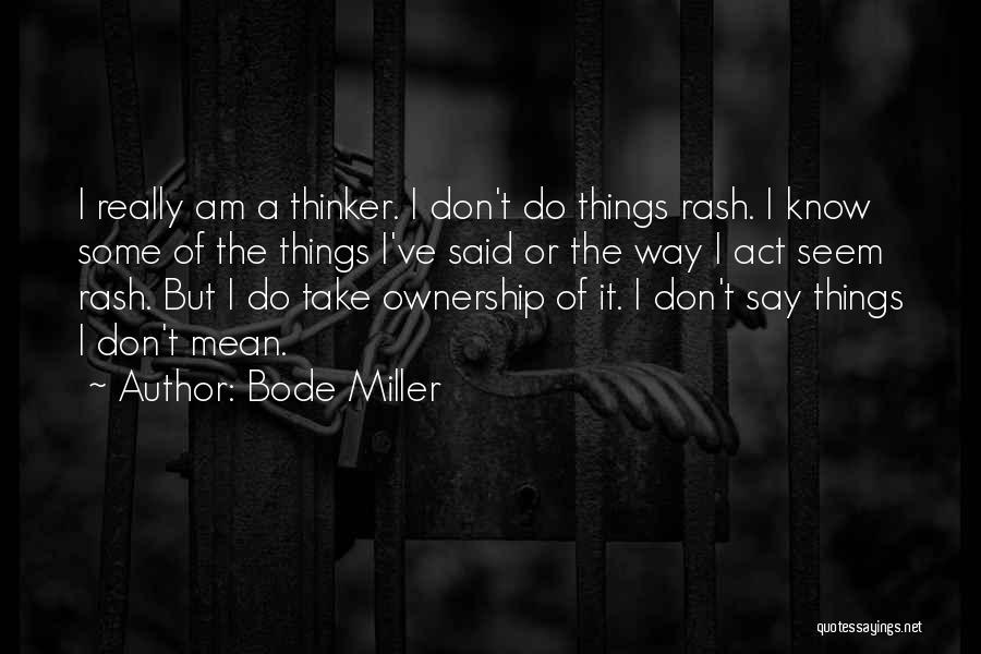 I Say Things I Don't Mean Quotes By Bode Miller