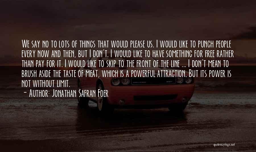 I Say Things I Don't Mean Quotes By Jonathan Safran Foer