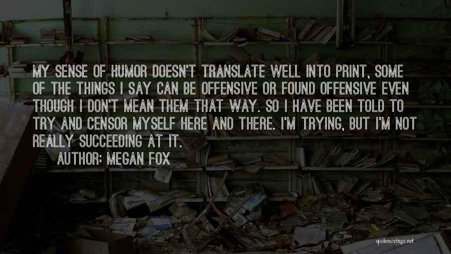 I Say Things I Don't Mean Quotes By Megan Fox