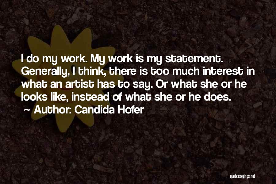 I Say Too Much Quotes By Candida Hofer