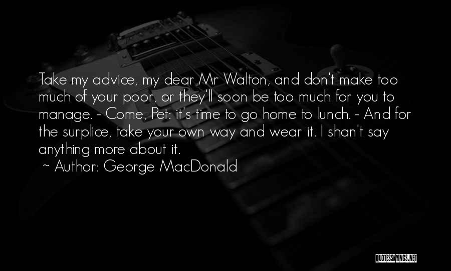 I Say Too Much Quotes By George MacDonald