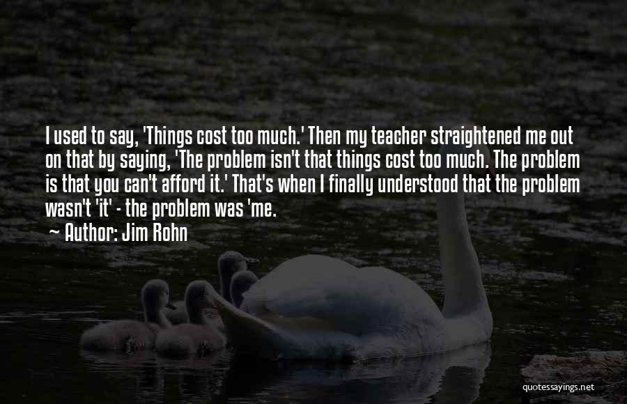 I Say Too Much Quotes By Jim Rohn