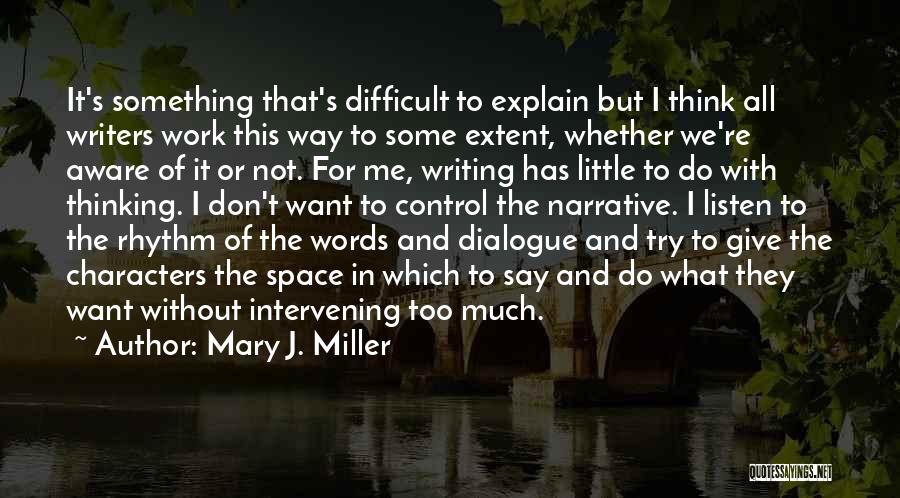 I Say Too Much Quotes By Mary J. Miller