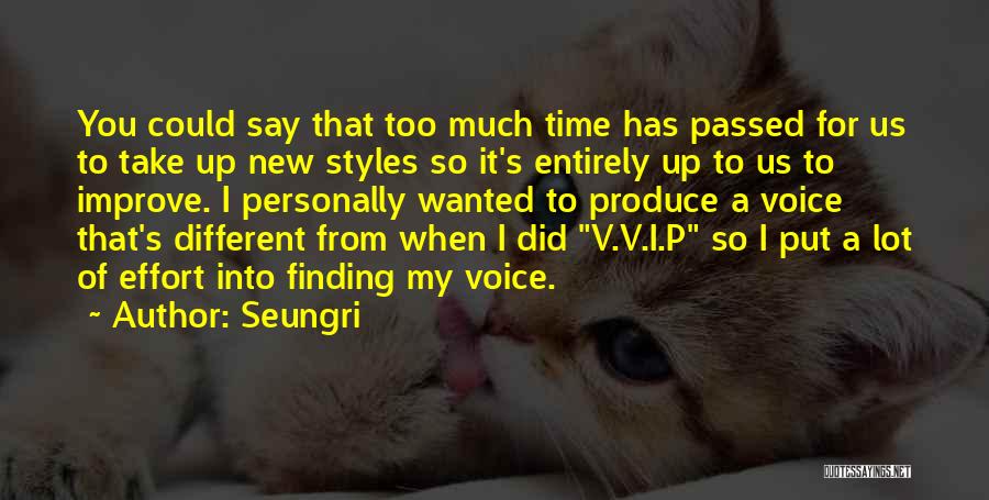 I Say Too Much Quotes By Seungri