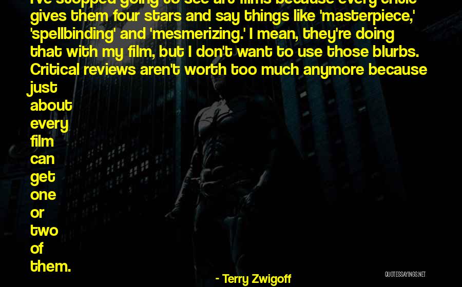 I Say Too Much Quotes By Terry Zwigoff