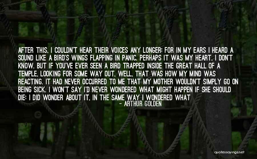 I Say What's On My Mind Quotes By Arthur Golden I Say What's On My Mind Quotes By Arthur Golden
