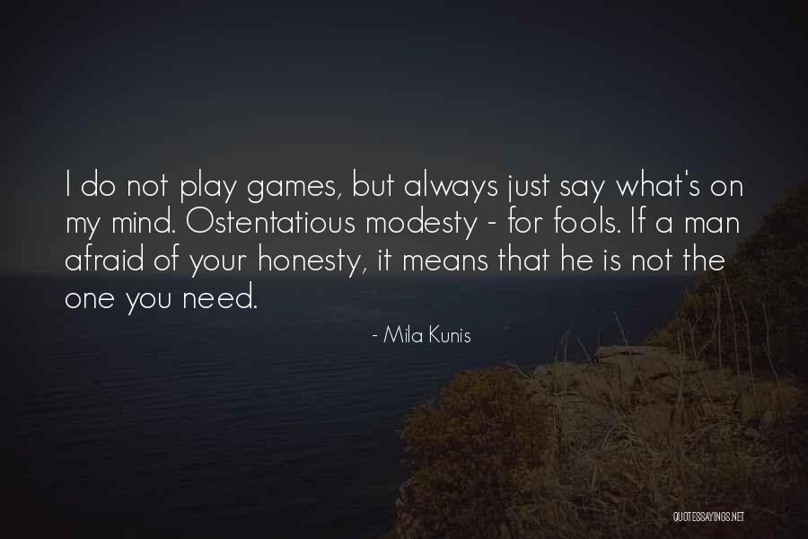 I Say What's On My Mind Quotes By Mila Kunis I Say What's On My Mind Quotes By Mila Kunis