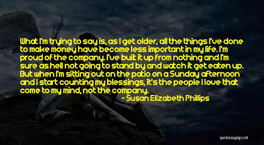I Say What's On My Mind Quotes By Susan Elizabeth Phillips I Say What's On My Mind Quotes By Susan Elizabeth Phillips