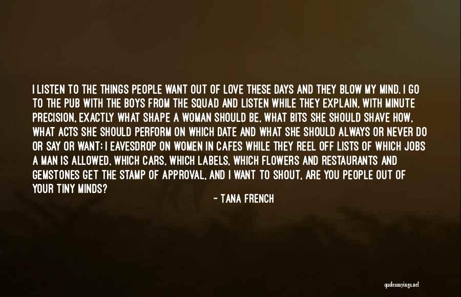 I Say What's On My Mind Quotes By Tana French I Say What's On My Mind Quotes By Tana French