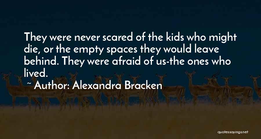 I Scared That You'll Leave Me Quotes By Alexandra Bracken