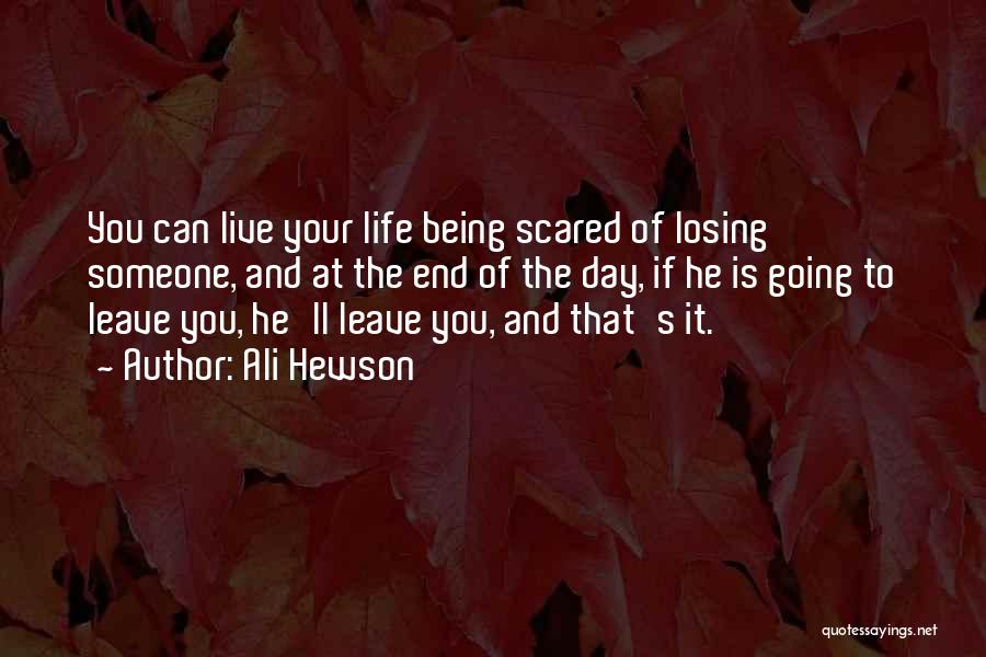 I Scared That You'll Leave Me Quotes By Ali Hewson