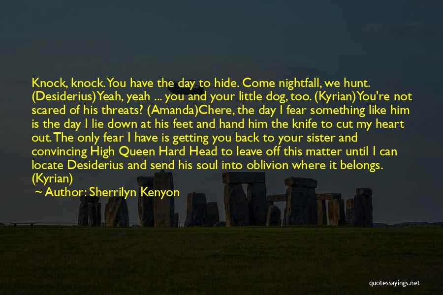 I Scared That You'll Leave Me Quotes By Sherrilyn Kenyon