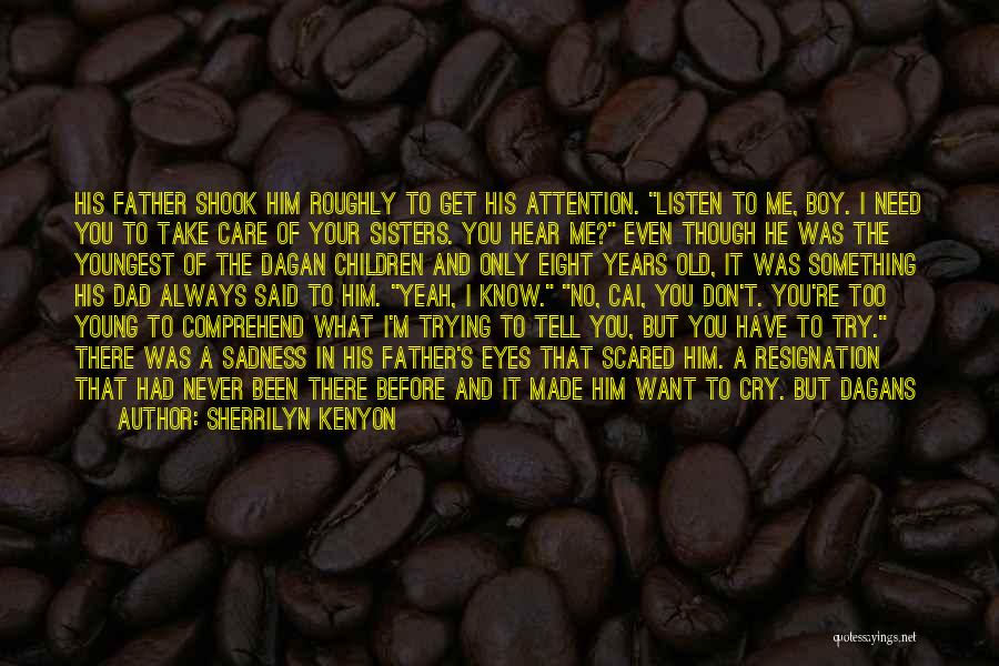 I Scared To Tell You I Like You Quotes By Sherrilyn Kenyon