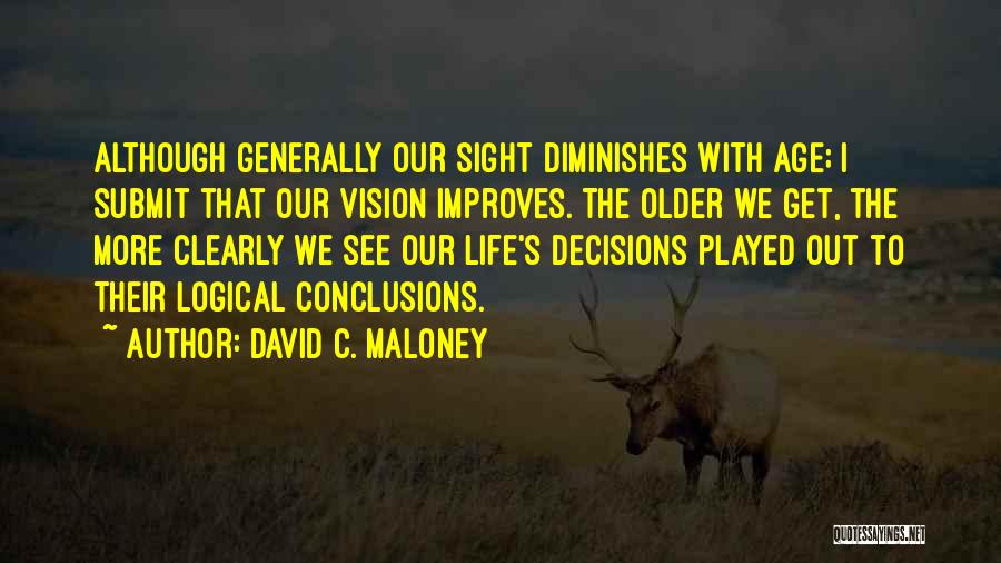 I See Clearly Quotes By David C. Maloney